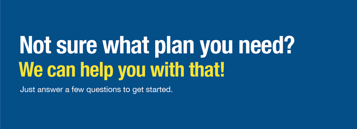 Not sure what plan you need? Take our quiz